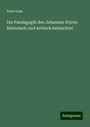 Ernst Laas: Die Paedagogik des Johannes Sturm: Historisch und kritisch beleuchtet, Buch