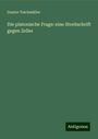 Gustav Teichmüller: Die platonische Frage: eine Streitschrift gegen Zeller, Buch