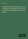 J. G. Kohl: Geschichte der Entdeckungsreisen und Schifffahrten zur Magellan-Straße und zu den ihr benachbarten Ländern und Meeren, Buch