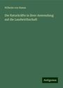 Wilhelm Von Hamm: Die Naturkräfte in ihrer Anwendung auf die Landwirthschaft, Buch