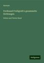 Anonym: Ferdinand Freiligrath's gesammelte Dichtungen, Buch