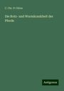 C. Chr. Fr Gilow: Die Rotz- und Wurmkrankheit der Pferde, Buch