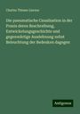 Charles Thieme Liernur: Die pneumatische Canalisation in der Praxis deren Beschreibung, Entwickelungsgeschichte und gegenwärtige Ausdehnung nebst Beleuchtung der Bedenken dagegen, Buch