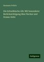 Hermann Frölich: Die Schwäbische Alb: Mit besonderer Berücksichtigung über Neckar und Donau-Seite, Buch