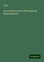 Fligier: Zur praehistorischen Ethnologie der Balkanhalbinsel, Buch