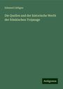 Edmund Lüthgen: Die Quellen and der historische Werth der fränkischen Trojasage, Buch