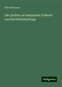 Otto Kleissner: Die Quellen zur Sempacher Schlacht und die Winkelriedsage, Buch