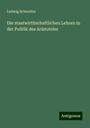 Ludwig Schneider: Die staatwirthschaftlichen Lehren in der Politik des Aristoteles, Buch