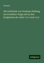 Anonym: Abt Gottfrieds von Vendome Stellung zur Investitur-Frage und zu den Ereignissen der Jahre 1111 und 1112, Buch