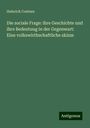 Heinrich Contzen: Die sociale Frage: ihre Geschichte und ihre Bedeutung in der Gegenwart: Eine volkswirthschaftliche skizze, Buch