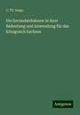 C. Th. Sorge: Die Secundairbahnen in ihrer Bedeutung und Anwendung für das Königreich Sachsen, Buch