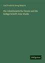 Carl Friedrich Georg Heinrici: Die valentinianische Gnosis und die heilige Schrift: Eine Studie, Buch