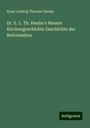 Ernst Ludwig Theodor Henke: Dr. E. L. Th. Henke's Neuere Kirchengeschichte Geschichte der Reformation, Buch