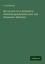 E. von Martens: Die von Prof. Dr. R. Buchholz in Westafrika gesammelten Land- und Süsswasser- Mollusken, Buch