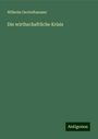 Wilhelm Oechelhaeuser: Die wirthschaftliche Krisis, Buch