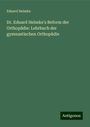 Eduard Helmke: Dr. Eduard Helmke's Reform der Orthopädie: Lehrbuch der gymnastischen Orthopädie, Buch