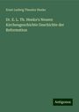 Ernst Ludwig Theodor Henke: Dr. E. L. Th. Henke's Neuere Kirchengeschichte Geschichte der Reformation, Buch