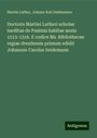 Martin Luther: Doctoris Martini Lutheri scholae ineditae de Psalmis habitae annis 1513-1516. E codice Ms. Bibliothecae regiae dresdensis primum edidit Johannes Carolus Seidemann, Buch