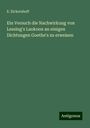 E. Eickershoff: Ein Versuch die Nachwirkung von Lessing's Laokoon an einigen Dichtungen Goethe's zu erweisen, Buch