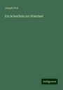 Joseph Fick: Ein Scherflein zur Wahrheit, Buch