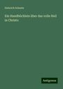 Heinrich Schuetz: Ein Handbüchlein über das volle Heíl in Christo, Buch