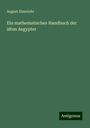 August Eisenlohr: Ein mathematisches Handbuch der alten Aegypter, Buch