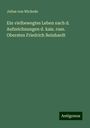 Julius Von Wickede: Ein vielbewegtes Leben nach d. Aufzeichnungen d. kais. russ. Obersten Friedrich Reinhardt, Buch