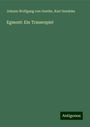 Johann Wolfgang von Goethe: Egmont: Ein Trauerspiel, Buch