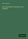 Julius Findeisen: Eine Jugendsünde. Schwank in drei Aufzügen, Buch