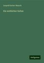 Leopold Sacher-Masoch: Ein weiblicher Sultan, Buch