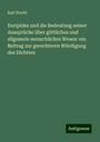 Karl Strobl: Euripides und die Bedeutung seiner Aussprüche über göttliches und allgemein menschliches Wesen: ein Beitrag zur gerechteren Würdigung des Dichters, Buch