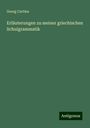 Georg Curtius: Erläuterungen zu meiner griechischen Schulgrammatik, Buch