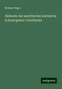 Richard Heger: Elemente der analytischen Geometrie in homogenen Coordinaten, Buch