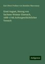 Karl Oliver Freiherr von Beaulieu-Marconnay: Ernst August, Herzog von Sachsen-Weimar-Eisenach, 1688-1748; kulturgeschichtlicher Versuch, Buch