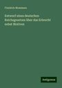 Friedrich Mommsen: Entwurf eines deutschen Reichsgesetzes über das Erbrecht nebst Motiven, Buch