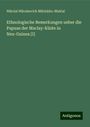 Nikolai Nikolaevich Miklukho-Maklai: Ethnologische Bemerkungen ueber die Papuas der Maclay-Küste in Neu-Guinea [I], Buch