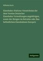 Wilhelm Koch: Eisenbahn-Stations-Verzeichniss der dem Vereine Deutscher Eisenbahn-Verwaltungen angehörigen, sowie der übrigen im Betriebe oder Bau befindlichen Eisenbahnen Europa's, Buch