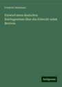 Friedrich Mommsen: Entwurf eines deutschen Reichsgesetzes über das Erbrecht nebst Motiven, Buch