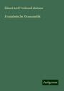 Eduard Adolf Ferdinand Maetzner: Französische Grammatik, Buch