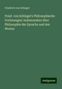 Friedrich Von Schlegel: Fried. von Schlegel's Philosophische Vorlesungen: insbesondere über Philosophie der Sprache und des Wortes, Buch