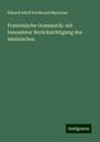 Eduard Adolf Ferdinand Maetzner: Französische Grammatik: mit besonderer Berücksichtigung des lateinischen, Buch