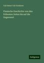 Yrjö Sakari Yrjö-Koskinen: Finnische Geschichte von den frühesten Zeiten bis auf die Gegenwart, Buch