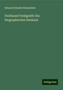 Eduard Schmidt Weissenfels: Ferdinand Freiligrath: Ein biographisches Denkmal, Buch