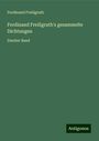 Ferdinand Freiligrath: Ferdinand Freiligrath's gesammelte Dichtungen, Buch