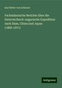 Karl Ritter Von Scherzer: Fachmännische Berichte über die österreichisch-ungarische Expedition nach Siam, China und Japan (1868-1871), Buch