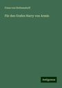 Franz Von Holtzendorff: Für den Grafen Harry von Armin, Buch