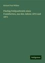 Richard Paul Wülker: Fünfzig Feldpostbriefe eines Frankfurters, aus den Jahren 1870 und 1871, Buch