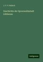 J. F. P. Fahlisch: Geschichte der Spreewaldsstadt Lübbenau, Buch