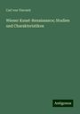 Carl von Vincenti: Wiener Kunst-Renaissance; Studien und Charakteristiken, Buch