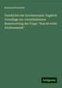 Raymund Schlecht: Geschichte der Kirchenmusik: Zugleich Grundlage zur vorurtheilslosen Beantwortung der Frage: "Was ist echte Kirchenmusik", Buch